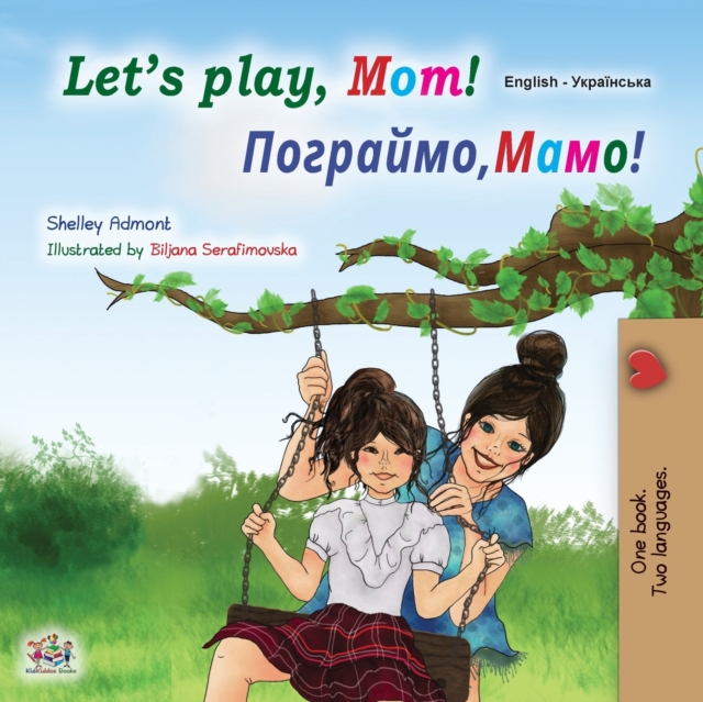 Let's play, Mom! (English Ukrainian Bilingual Children's Book), Paperback / softback Book