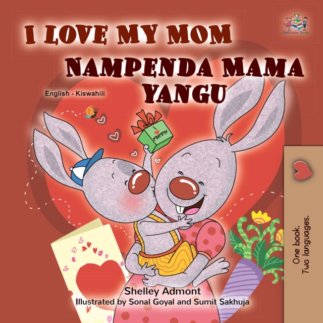 I Love My Mom Nampenda Mama yangu : English Swahili  Bilingual Book for Children, EPUB eBook