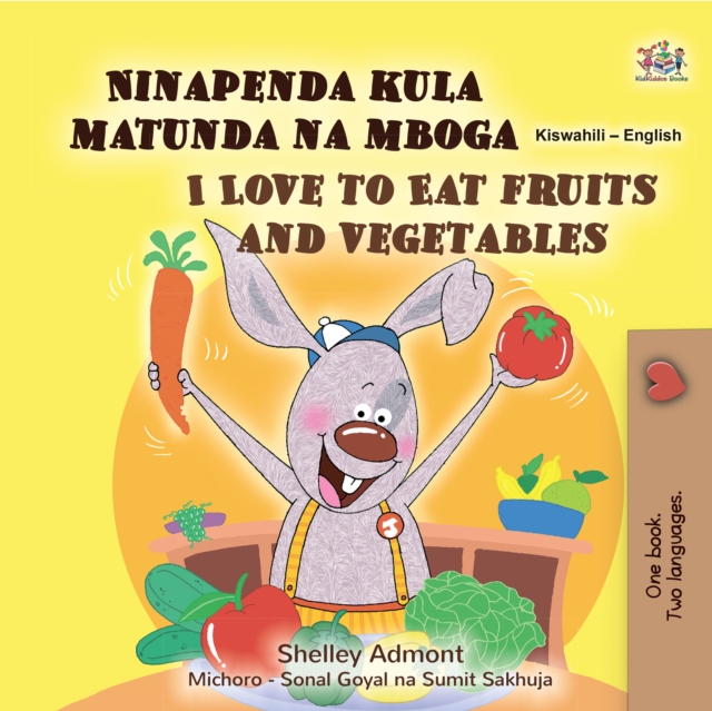 Ninapenda kula matunda na mboga I Love to Eat Fruits and Vegetables, EPUB eBook