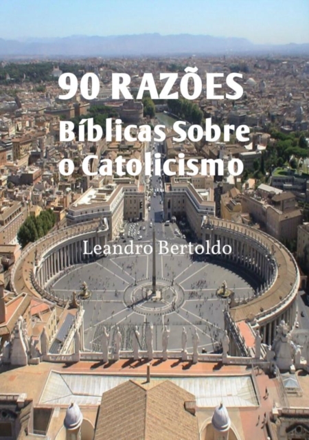 90 Razoes Biblicas Sobre o Catolicismo, EPUB eBook