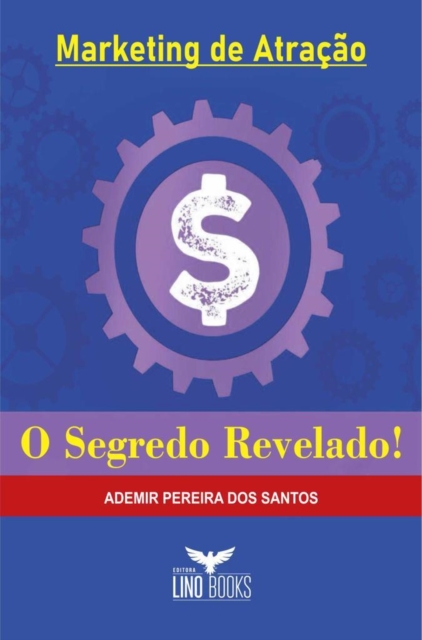 Marketing de Atracao - O Segredo Revelado, EPUB eBook