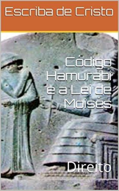 CODIGO HAMURABI E A LEI DE MOISES, EPUB eBook