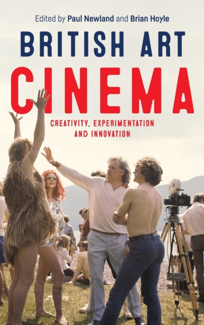 British Art Cinema : Creativity, Experimentation and Innovation, Hardback Book