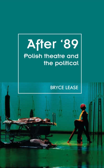 After '89 : Polish Theatre and the Political, EPUB eBook