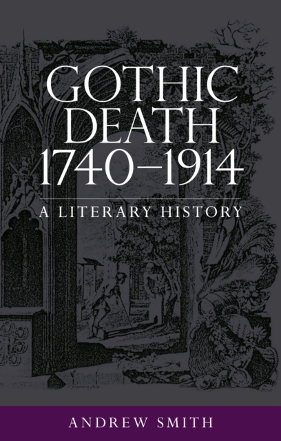 Gothic death 1740-1914 : A literary history, EPUB eBook
