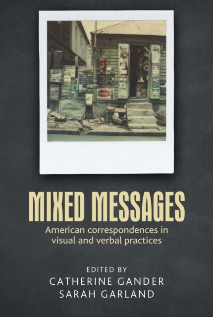 Mixed messages : American correspondences in visual and verbal practices, EPUB eBook