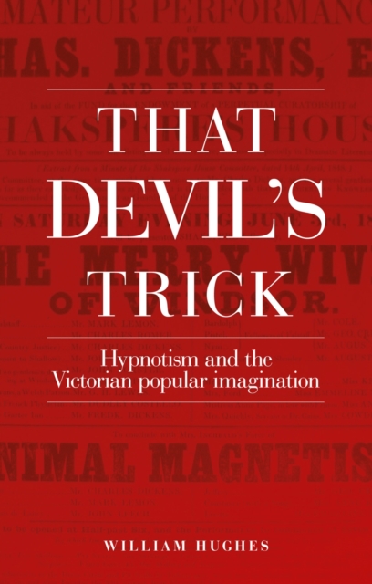 That devil's trick : Hypnotism and the Victorian popular imagination, EPUB eBook