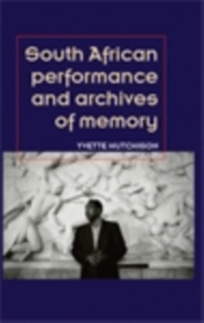 South African performance and archives of memory, EPUB eBook