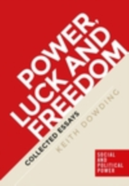 Power, luck and freedom : Collected essays, EPUB eBook