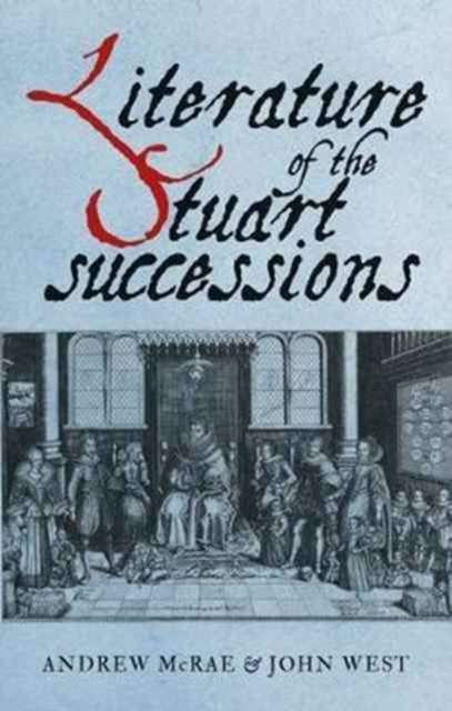 Literature of the Stuart Successions : An Anthology, Paperback / softback Book