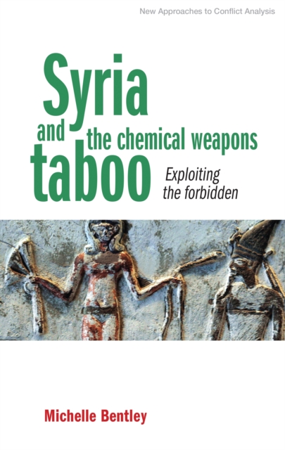 Syria and the chemical weapons taboo : Exploiting the forbidden, EPUB eBook