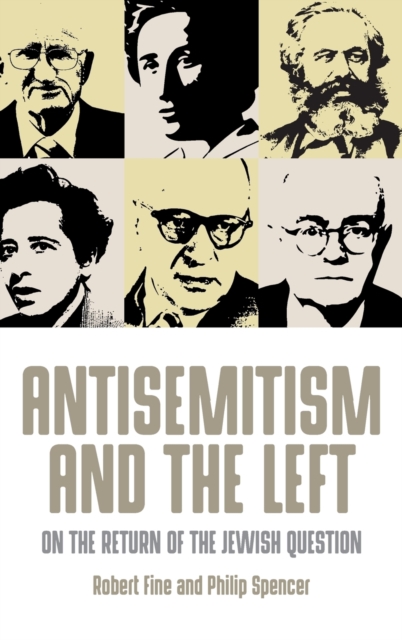 Antisemitism and the Left : On the Return of the Jewish Question, Hardback Book