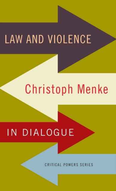 Law and Violence : Christoph Menke in Dialogue, Hardback Book