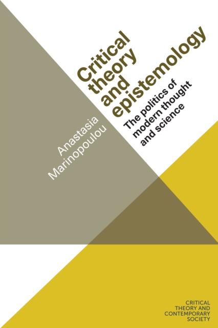 Critical theory and epistemology : The politics of modern thought and science, EPUB eBook