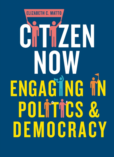 Citizen now : Engaging in politics and democracy, EPUB eBook