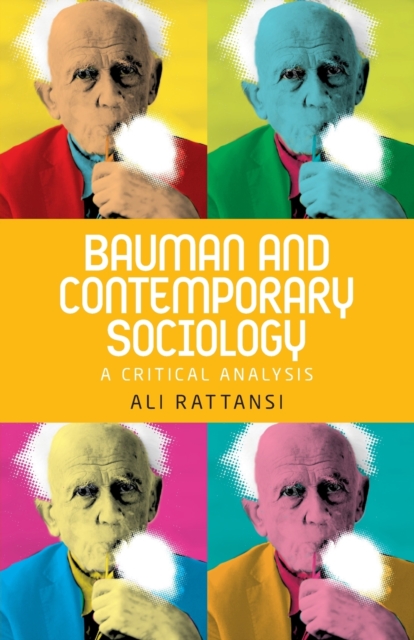 Bauman and Contemporary Sociology : A Critical Analysis, Paperback / softback Book