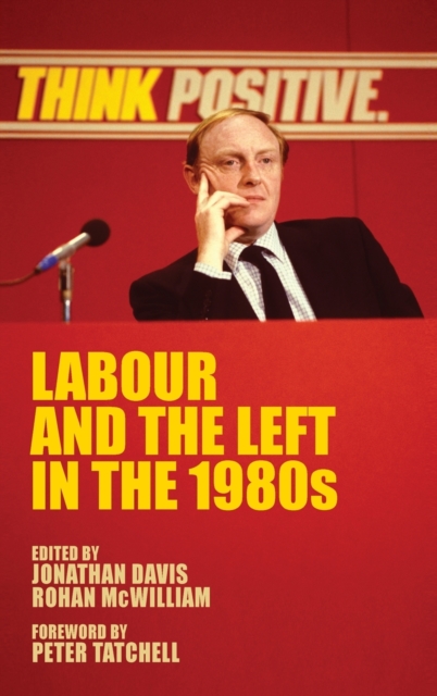 Labour and the Left in the 1980s, Hardback Book