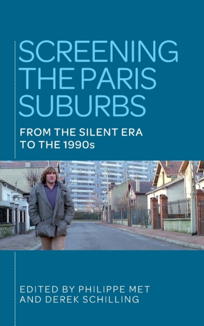 Screening the Paris Suburbs : From the Silent Era to the 1990s, Hardback Book