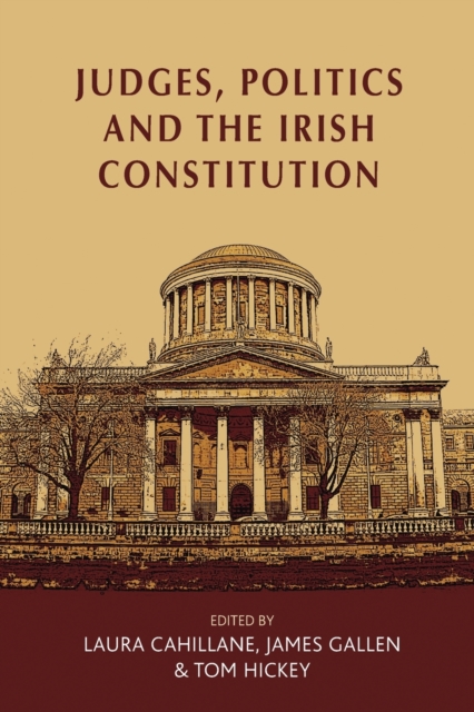 Judges, Politics and the Irish Constitution, Paperback / softback Book