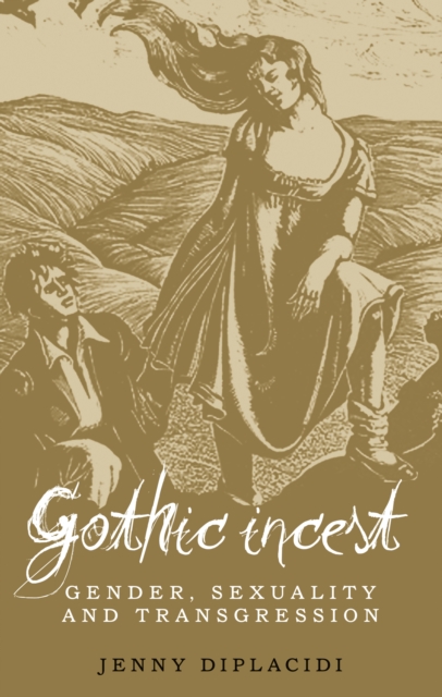 Gothic incest : Gender, sexuality and transgression, PDF eBook