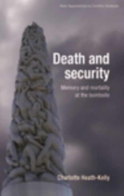 Death and security : Memory and mortality at the bombsite, PDF eBook