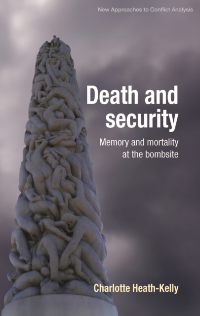 Death and security : Memory and mortality at the bombsite, EPUB eBook