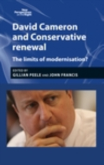 David Cameron and Conservative renewal : The limits of modernisation?, EPUB eBook