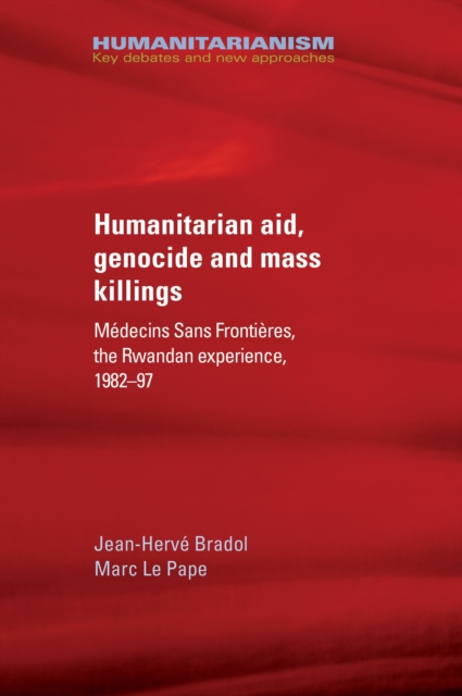 Humanitarian aid, genocide and mass killings : The Rwandan Experience, EPUB eBook