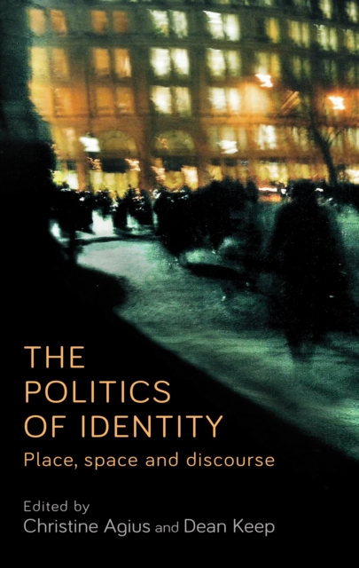 The politics of identity : Place, space and discourse, EPUB eBook
