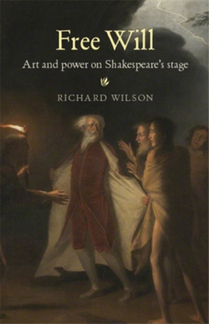 Free Will : Art and power on Shakespeare's stage, EPUB eBook