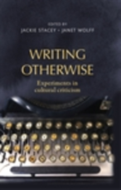 Writing otherwise : Experiments in cultural criticism, EPUB eBook