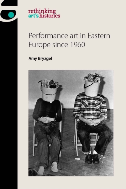 Performance art in Eastern Europe since 1960, EPUB eBook
