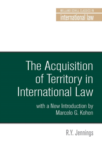 The Acquisition of Territory in International Law : With a New Introduction by Marcelo G. Kohen, Paperback / softback Book