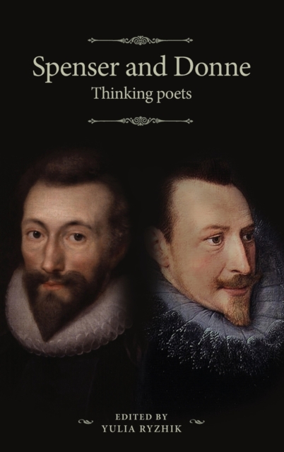 Spenser and Donne : Thinking Poets, Hardback Book