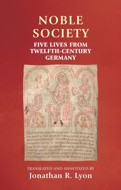 Noble Society : Five Lives from Twelfth-Century Germany, PDF eBook