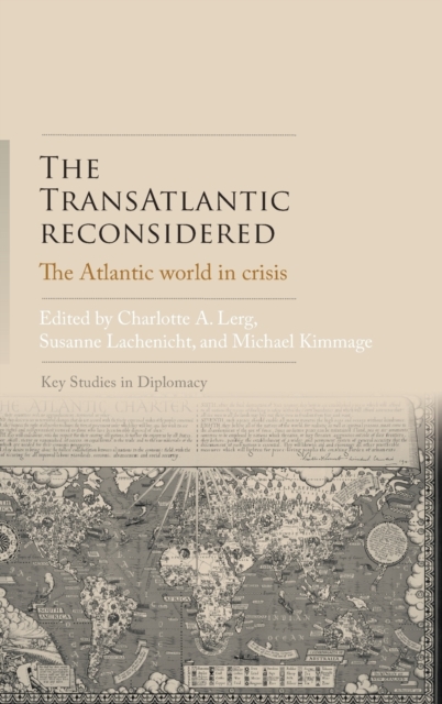 The Transatlantic Reconsidered : The Atlantic World in Crisis, Hardback Book