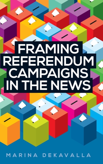 Framing Referendum Campaigns in the News, Hardback Book