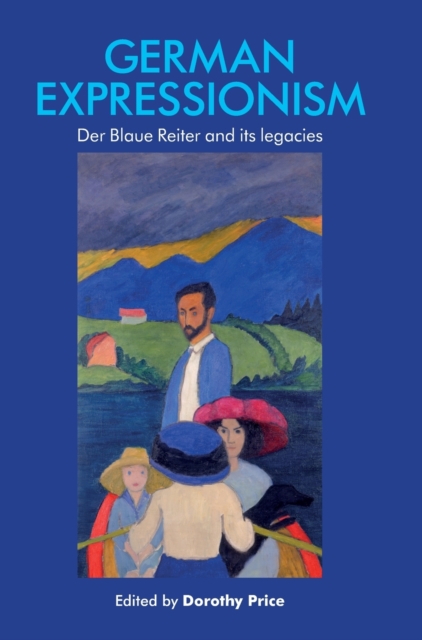 German Expressionism : Der Blaue Reiter and its Legacies, Hardback Book