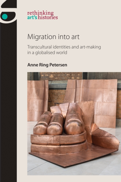 Migration into art : Transcultural identities and art-making in a globalised world, EPUB eBook