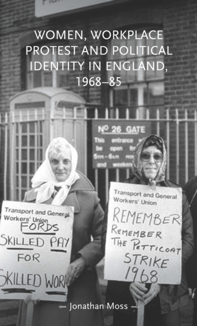 Women, workplace protest and political identity in England, 1968-85, EPUB eBook