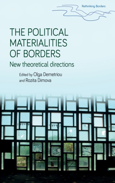 The political materialities of borders : New theoretical directions, EPUB eBook