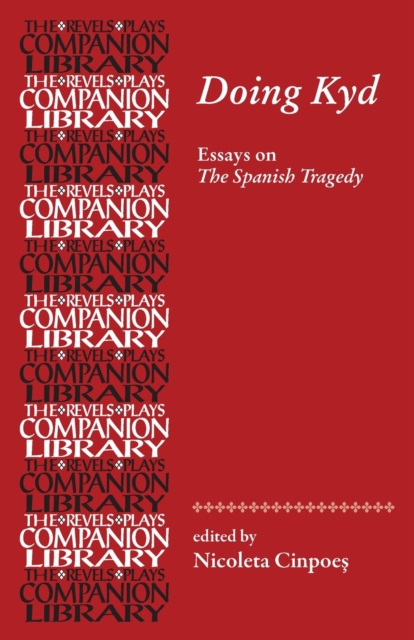 Doing Kyd : Essays on the Spanish Tragedy, Paperback / softback Book