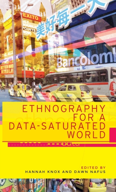 Ethnography for a Data-Saturated World, Hardback Book