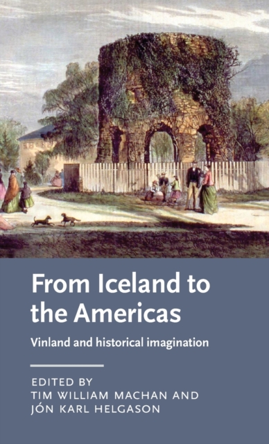 From Iceland to the Americas : Vinland and Historical Imagination, Hardback Book