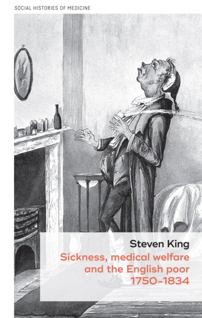 Sickness, medical welfare and the English poor, 1750-1834, EPUB eBook
