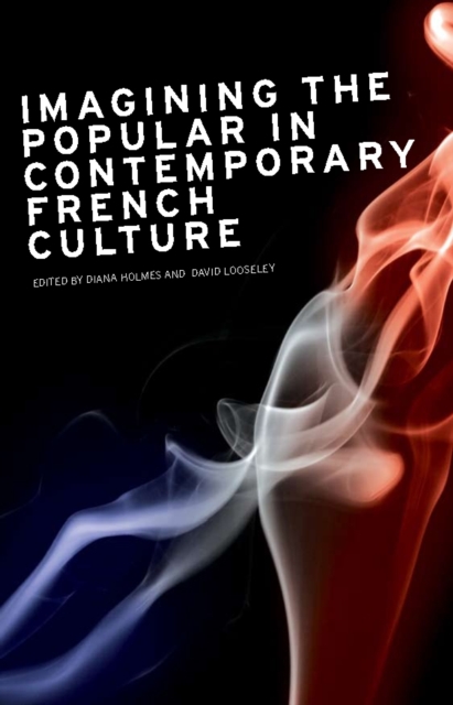 Imagining the popular in contemporary French culture, PDF eBook