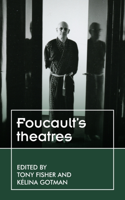 Foucault’S Theatres, Hardback Book