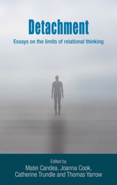 Detachment : Essays on the Limits of Relational Thinking, Paperback / softback Book