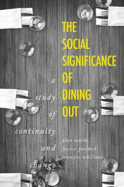The Social Significance of Dining out : A Study of Continuity and Change, Hardback Book