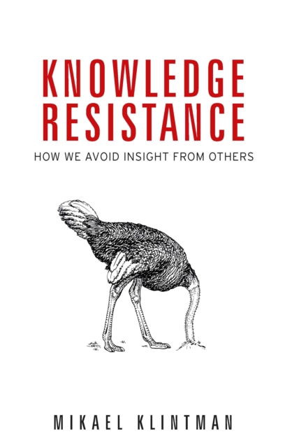 Knowledge resistance : How we avoid insight from others, EPUB eBook